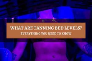 What Are Tanning Bed Levels