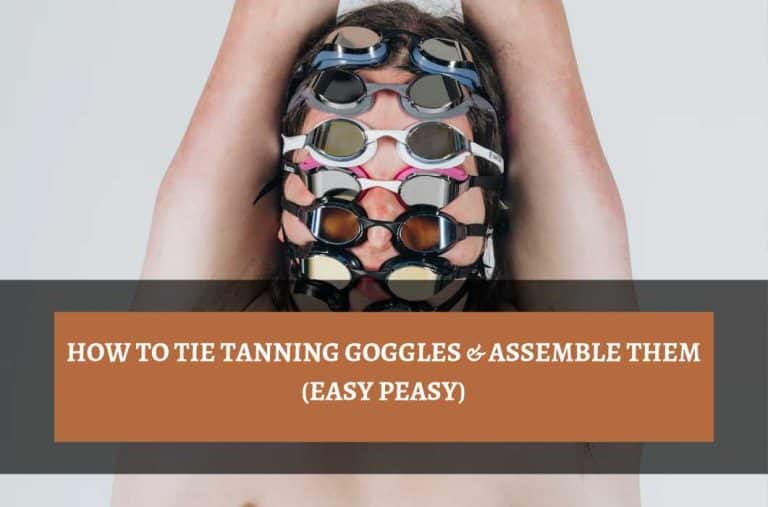 How To Tie Tanning Goggles And Assemble Them (Easy Peasy) Tanner Skin
