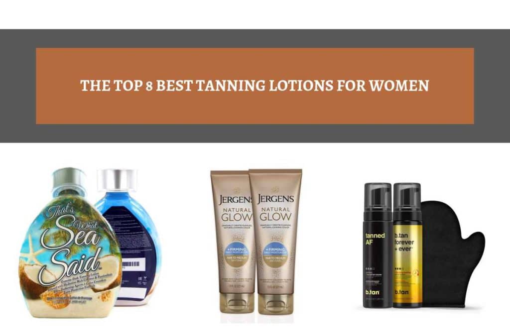 The Top 8 Best Tanning Lotions for Women